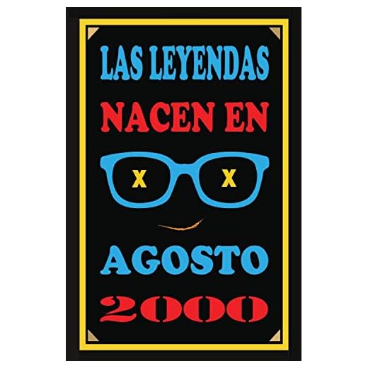 Las Leyendas Nacen En Agosto De 2000: Regalo de aniversario, cuaderno 120 páginas de felicitaciones, idea de regalo, regalo de 20 aniversario, para pareja, niño, mujer,