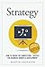 Strategy: How To Crush The Competition - Tactics For Business Growth & Development  (Company Communication, Sales Training, Persuasion, Sales ... Negotiating, Sales Skills) (Volume 1)
