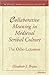 Collaborative Meaning in Medieval Scribal Culture: The Otho La3amon (Editorial Theory And Literary Criticism)