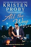 All the Way: A Manhattan Romance Series Filled with Drama, Love, and Broadway Secrets (Romancing Manhattan, 1)