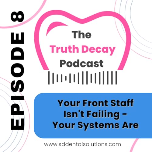 Ep 8: Your Front Staff Isn't Failing — Your Systems Are