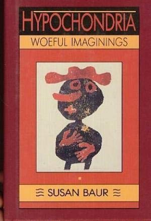 Baur: Hypochondria: Woeful Image (cloth): Woeful Imaginings
