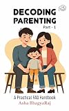 Decoding Parenting - Part 1