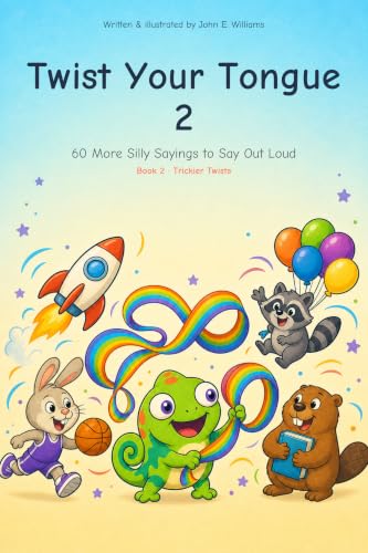 Twist Your Tongue 2: Level 2: Trickier Twists — 60 More Silly Sayings to Say Out Loud