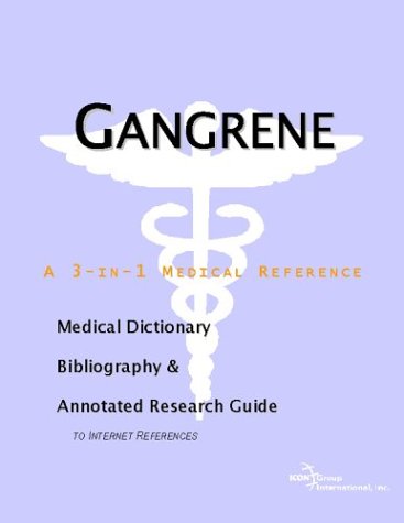Buy Gangrene: A Medical Dictionary, Bibliography, And Annotated Research Guide To Internet References โ BookShops.in