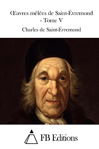 Oeuvres mêlées de Saint-Évremond - Tome V (French Edition)