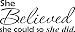 NI234 She Believed She Could So She Did Vinyl Wall Decal | Premium Quality Die-cut vinyl | Perfect for Bathroom Mirror, Laptop, Car, Truck, Wall 7.5" X 3.25"