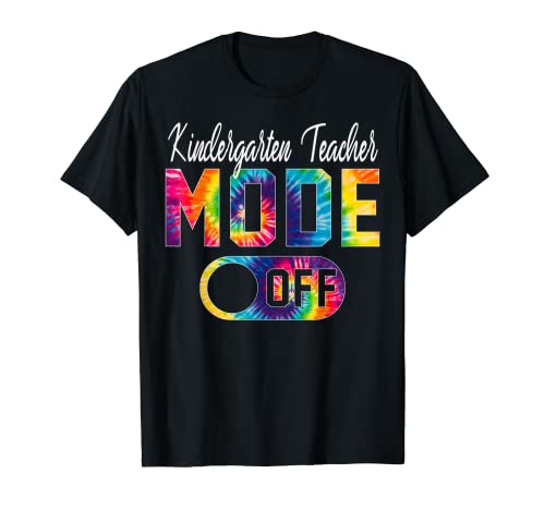 Teacher Mode Off Last Day Of School Tie Dye T-Shirt