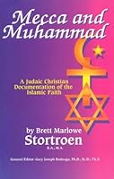 Mecca and Muhammad : A Judaic Christian Documentation of the Islamic Faith 0970454007 Book Cover