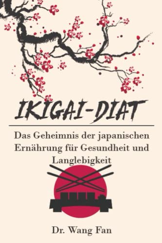 Ikigai-Diat: Das Geheimnis der japanischen Ernährung für Gesundheit und Langlebigkeit
