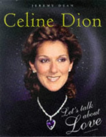 Celine Dion: Let's Talk About Love 1858685931 Book Cover