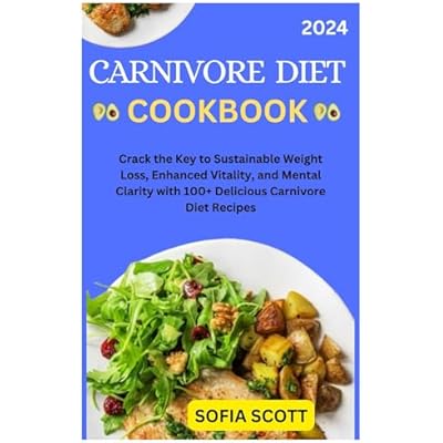 CARNIVORE DIET COOKBOOK 2024