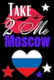 Take Me 2 Moscow: moscow travel journal / 120 lined journal pages