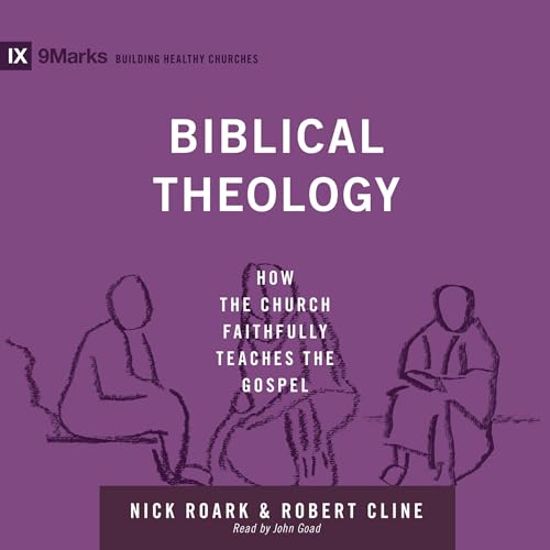 Biblical Theology by Nick Roark, Robert Cline episode artwork