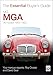 MG/MGA: All Models 1955-1962 (The Essential Buyer's Guide)