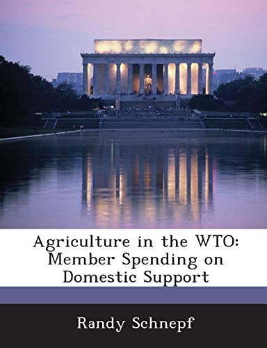 Agriculture in the WTO: Member Spending on Domestic Support