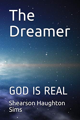 The Dreamer: GOD IS REAL