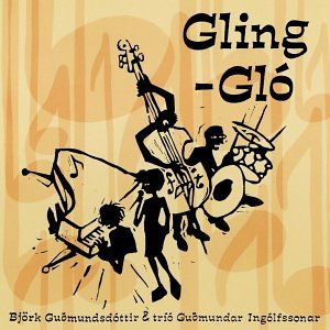 Gling Glo [Audio CD] Björk & Tríó Guðmundar Ingólfssonar