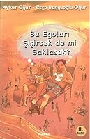 Bu Egolari Sisirsek De mi Saklasak? 6055598582 Book Cover
