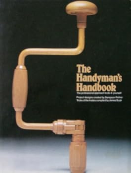 Hardcover The Handyman's Handbook: The Professional Approach to Do-It-Yourself Book