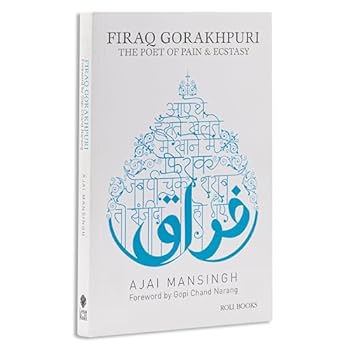 Paperback Firaq Gorakhpuri: The Poet of Pain & Esctasy Book