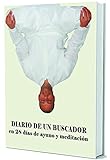 Diario de un buscador en 28 días de ayuno y meditación: Viajes, Yoga, Ayunos y Meditación