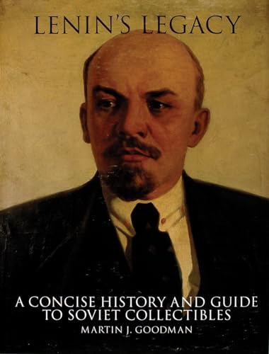Lenin's Legacy: A Concise History and Guide to Soviet Collectibles (Schiffer Military History)