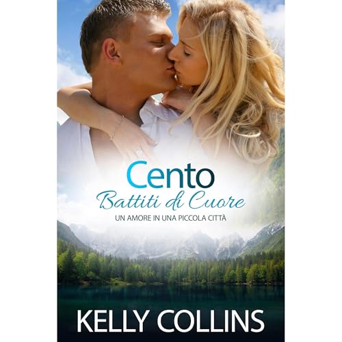 Cento Battiti di Cuore Audiobook By Kelly Collins cover art