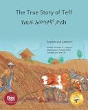 The True Story of Teff: Ethiopia’s Favorite Grain in Amharic and English