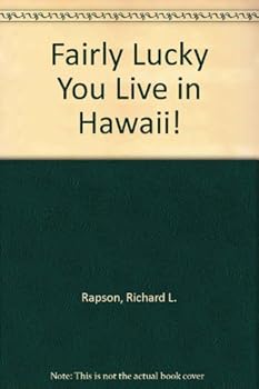 Paperback Fairly lucky you live Hawaii!: Cultural pluralism in the Fiftieth State Book