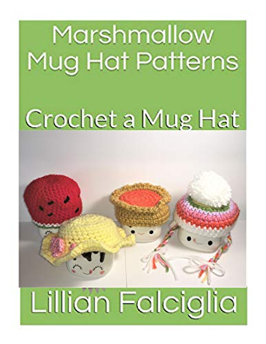 Marshmallow Mug Hat Patterns: Crochet a 
