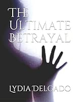The Ultimate Betrayal 1521784914 Book Cover