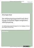 zissel boppard  Das Affektspiegelungsmodell nach Peter Fonagy. Potentielle Folgen missglückter Affektspiegelung: Der Einfluss einer primären Bezugsperson eines Säuglings auf dessen pathologische Entwicklung