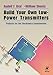 Build Your Own Low-Power Transmitters: Projects for the Electronics Experimenter