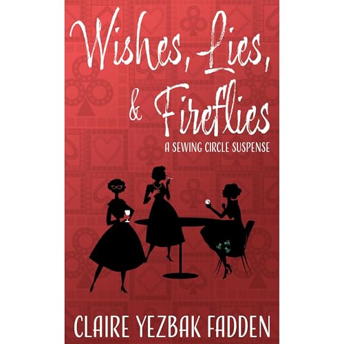 Wishes, Lies, & Fireflies Audiolibro Por Claire Yezbak Fadden arte de portada
