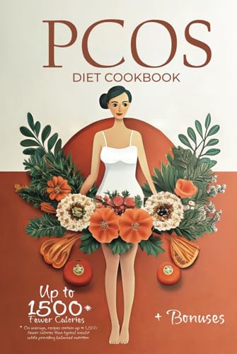 The Pcos Diet Cookbook: Strategies And Recipes For Overcoming Pcos Symptoms, Maximizing Fertility, And Improving Overall Health (Healthy Eats ... Diet