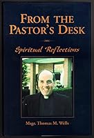 From the pastor's desk: Spiritual reflections 0970614217 Book Cover