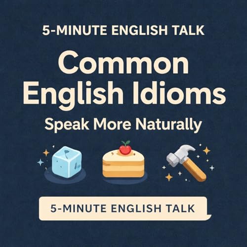 3 Common English Idioms You Should Know