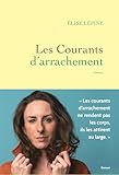  Les courants d\'arrachement: Premier roman