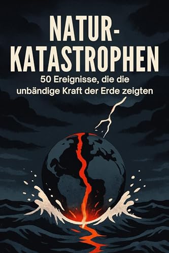 FlipFlop - Naturkatastrophen: 50 Ereignisse, die die unbändige Kraft der Erde zeigten
