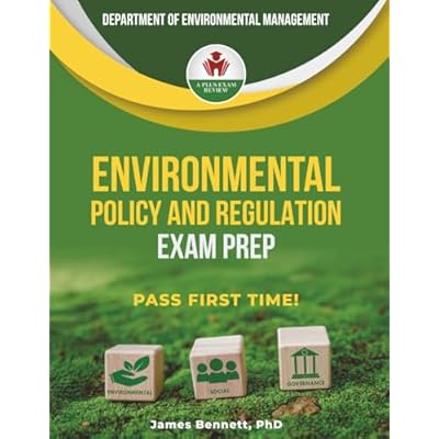 ENVIRONMENTAL POLICY AND REGULATION EXAM PREP