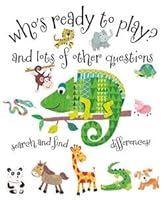 Who's Ready to Play? and Lots of Other Questions 1610674626 Book Cover