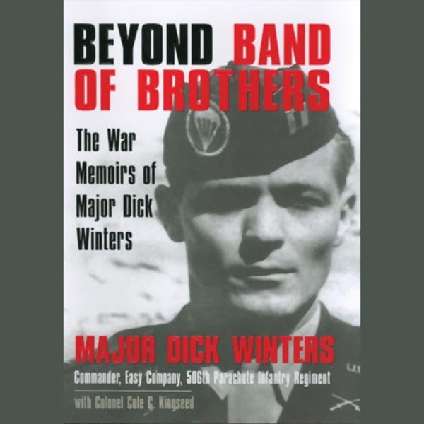 Beyond Band of Brothers by Dick Winters, Cole C. Kingseed