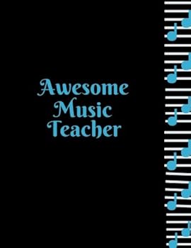 Awesome Music Teacher : Best Thank You Appreciation Gift, Journal Lined Notebook, Exercise Book, Jotter Planner, Composition Book, Keepsake Ruled Memory Book to Write in, Present for Teachers, Men Wom