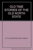 Old time stories of the old north state [microform] B0006EKASM Book Cover