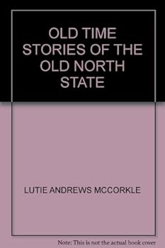 Hardcover Old time stories of the old north state [microform] Book
