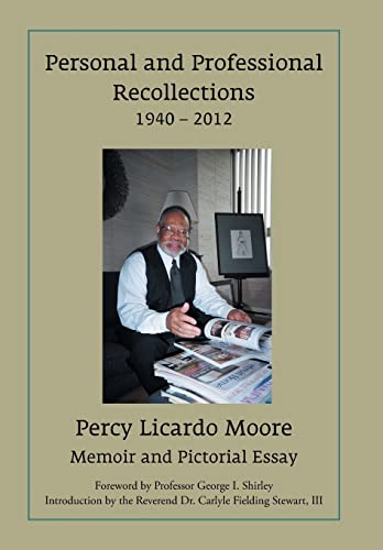 Personal and Professional Recollections 1940 - 2012: Memoir and Pictorial Essay
