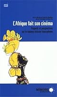 L'Afrique fait son cinéma : Regards et perspectives sur le cinéma africain francophone 2923153650 Book Cover