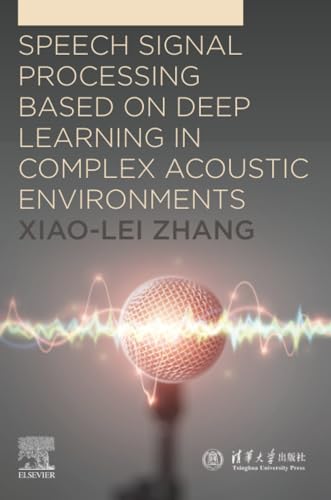 Speech Signal Processing Based on Deep Learning in Complex Acoustic Environments