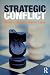 Strategic Conflict (Routledge Communication Series)